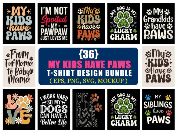 Download My Kids Have Paws T-Shirt Design Bundle - Design Collection