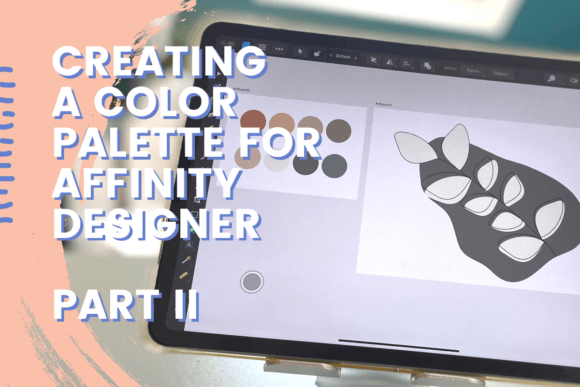 Download Creating a Color Palette for Affinity Designer Part II - Design Collection